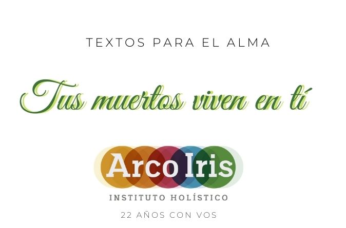 Nuestros muertos queridos  viven en nosotros